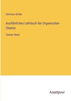 Ausführliches Lehrbuch der Organischen Chemie: Zweiter Band 3382027887 Book Cover