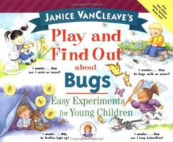 Play and Find Out About Bugs: Easy Experiments for Young Children 047117663X Book Cover
