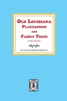 Old Louisiana Plantations and Family Trees, Volume #1 0893080101 Book Cover