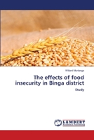 The effects of food insecurity in Binga district 6207648129 Book Cover