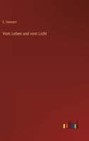 Vom Leben Und Vom Licht 3846034460 Book Cover