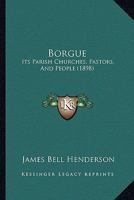Borgue: Its Parish Churches, Pastors, And People 1165331233 Book Cover