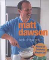 Matt Dawson: Fresh, Simple, Tasty. 184773586X Book Cover