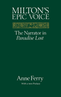 Milton's Epic Voice: The Narrator in Paradise Lost 0226244687 Book Cover