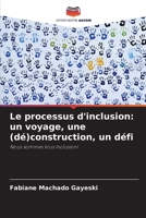 Le processus d'inclusion: un voyage, une (dé)construction, un défi (French Edition) 620852315X Book Cover