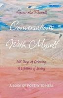 Conversations With Myself: 365 Days of Grieving A Lifetime of Living, A BOOK OF POETRY TO HEAL B0FLL6LV2J Book Cover