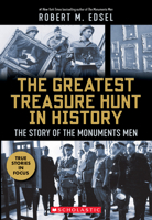 The Greatest Treasure Hunt in History: The Story of the Monuments Men (Scholastic Focus) 1338251244 Book Cover