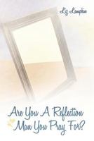 Are You a Reflection of the Man You Pray For? 1615079254 Book Cover