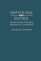 Imposing Duties: Government's Changing Approach to Compliance 0275947815 Book Cover
