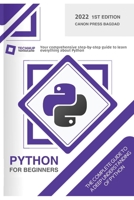 Python for beginners: Your comprehensive step-by-step guide to learn everything about Python B0F79CYC72 Book Cover