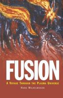 Fusion: A Voyage Through the Plasma Universe (Plasma Physics Series) 0750306394 Book Cover