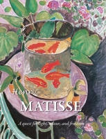 Henri Matisse: A quest for light, colour, and freedom B0FSFYK5JQ Book Cover