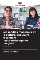 Les médias mondiaux et la culture populaire façonnent l'apprentissage de l'anglais (French Edition) 6209904688 Book Cover