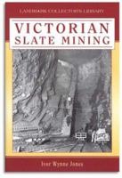 Victorian Slate Mining (Landmark Collector's Library) 1843060736 Book Cover