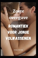 Zoete overgave Romantiek voor jonge volwassenen B0C1JGLDHF Book Cover