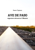 AVE DE PASO migrazioni attraverso il Messico 1291980709 Book Cover