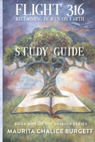Flight 316 Reclaiming Heaven on Earth Study Guide B0FR1K4CBW Book Cover