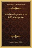 Self-Development And Self-Abnegation 1425466974 Book Cover