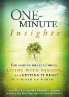 One-Minute Insights: How to Make Great Choices, Live With Passion, and Get It Right 1616381507 Book Cover