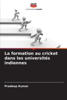 La formation au cricket dans les universités indiennes (French Edition) 6209852602 Book Cover
