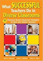What Successful Teachers Do in Diverse Classrooms: 71 Research-Based Classroom Strategies for New and Veteran Teachers 1412916178 Book Cover