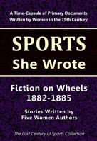 Fiction on Wheels 1882-1885: Stories by Five Women Authors (Sports She Wrote) 1964197309 Book Cover