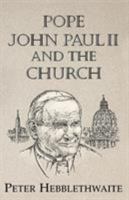 Pope John Paul II and the Church 1556128142 Book Cover