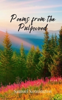 Poems from the Pulpwood 1805675907 Book Cover