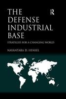 The Defense Industrial Base: Strategies for a Changing World 1138559857 Book Cover