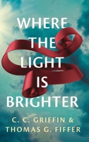 Where the Light Is Brighter 1960865145 Book Cover