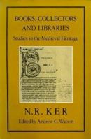 Books, Collectors and Libraries: Studies in the Medieval Heritage 0907628559 Book Cover