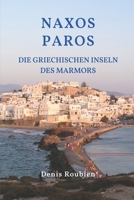 Naxos - Paros Die griechischen Inseln des Marmors B09XZJD4K4 Book Cover