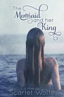 The Mermaid and Her King 1491096705 Book Cover