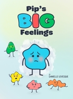 Pip's Big Feelings: A Social Emotional Learning Story to Help Kids Understand and Manage Their Emotions B0GVJJGY9R Book Cover
