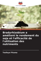 Bradyrhizobium a amélioré le rendement du soja et l'efficacité de l'utilisation des nutriments 6205727579 Book Cover