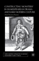 Constructing 'Monsters' in Shakespearean Drama and Early Modern Culture 0333914341 Book Cover