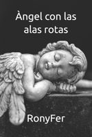 Àngel con las alas rotas (Spanish Edition) B0GGQQVF7C Book Cover