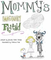Mommy's Imaginary Friend: Talking to Young Children About Depression 0692706208 Book Cover