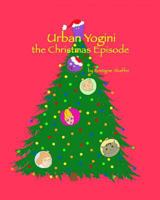 Urban Yogini: The Christmas Episode 099709351X Book Cover