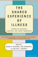 The Shared Experience of Illness: Stories of Patients, Families and Their Therapists 0465044301 Book Cover