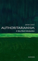 Authoritarianism: A Very Short Introduction 0192872699 Book Cover