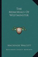 The Memorials of Westminster 1162766875 Book Cover