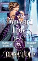 The Wayward Lady (The Wayward Widows of Willoughby Hall) B0F4FWGVTB Book Cover