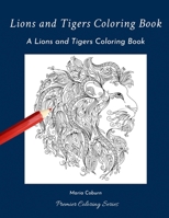 Lions and Tigers Coloring Book: Big Cats Coloring Book B084DGQJ2S Book Cover