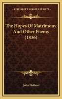 The Hopes of Matrimony: A Poem 1167042964 Book Cover