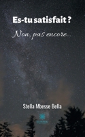 Es-tu satisfait ? Non, pas encore... (French Edition) B08KH3S6FK Book Cover