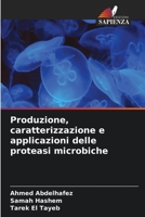 Produzione, caratterizzazione e applicazioni delle proteasi microbiche (Italian Edition) 620848507X Book Cover