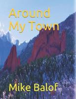 Around My Town 1521155143 Book Cover