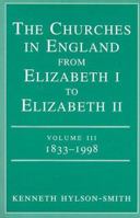 The Churches in England from Elizabeth I to Elizabeth II: 1833-1998 (Churches in England from Elizabeth I to Elizabeth II) 0334027276 Book Cover