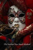 The Venitian Painted Face Mask: Composition Notebook   110 pages - 6/9 1708396330 Book Cover